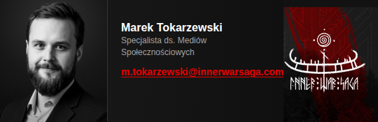 Marek Tokarzewski — Specjalista ds. Mediów Społecznościowych, m.tokarzewski@innerwarsaga.com